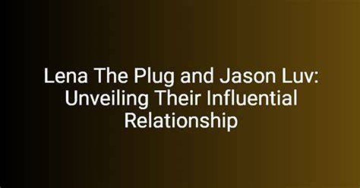 Unveiling The Truth Behind "Lena The Plug Jason Love": A Promise Of Surprises